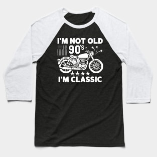 i'm not old i'm classic Baseball T-Shirt